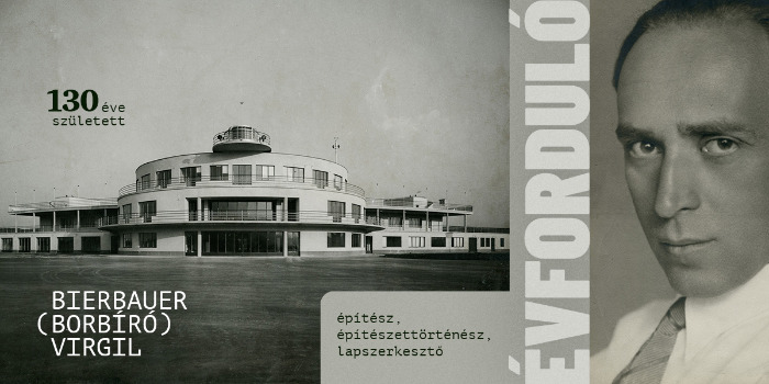 130 éve született Bierbauer (Borbíró) Virgil építész, építészettörténész, lapszerkesztő