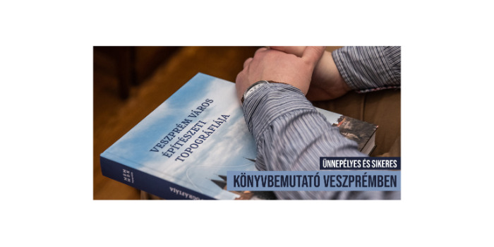 Ünnepélyes és sikeres könyvbemutató Veszprémben