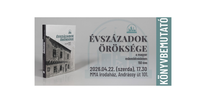 Könyvbemutató - Évszázadok öröksége. A magyar műemlékvédelem 150 éve