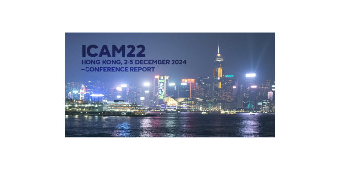 ICAM22, Hong Kong, 2-5 December 2024–Conference Report