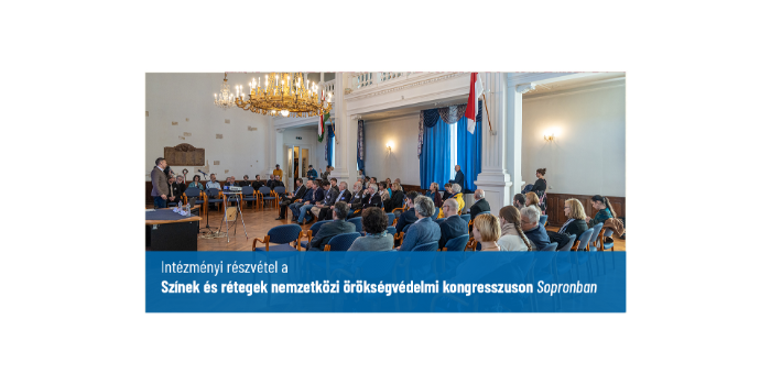 Intézményi részvétel a Színek és rétegek nemzetközi örökségvédelmi kongresszuson Sopronban