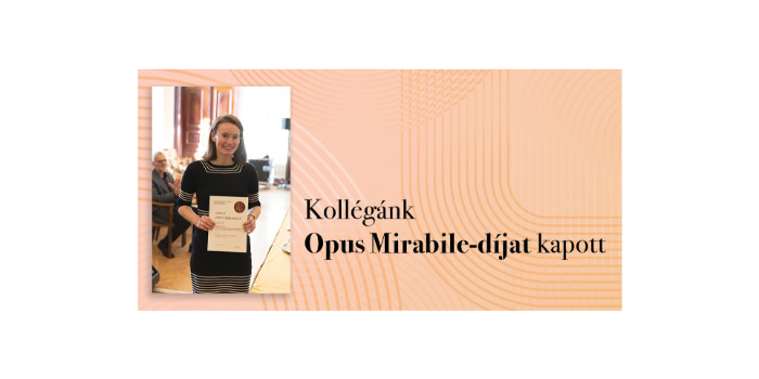 Kollégánk Opus Mirabile-díjat kapott