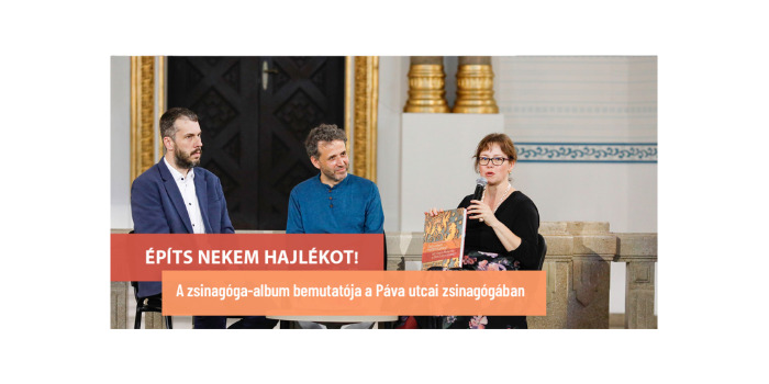 Építs nekem hajlékot! A zsinagóga-album bemutatója a Páva utcai zsinagógában