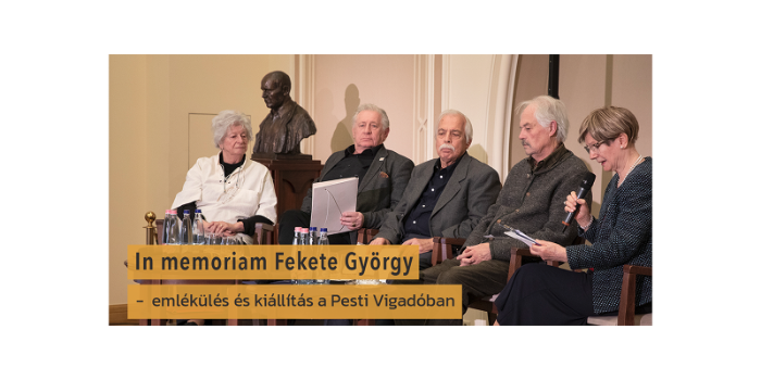 In memoriam Fekete György – emlékülés és kiállítás a Pesti Vigadóban