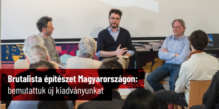 Brutalista építészet Magyarországon: bemutattuk új kiadványunkat