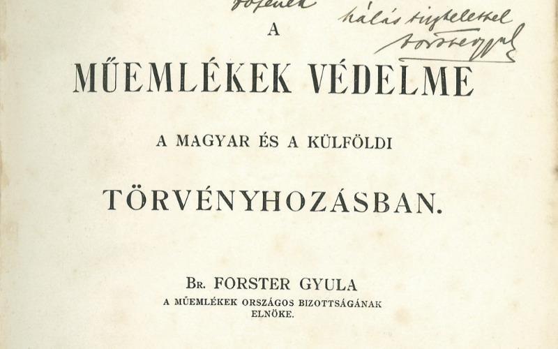 Belső címlap. In: Forster Gyula: A műemlékek védelme a magyar és a külföldi törvényhozásban. 2. kiad. Budapest, Hornyánszky V. Könyvny., 1906. (Dedikált gróf Benyovszky Sándornak), MÉM MDK Könyvtár, jelzete: 42