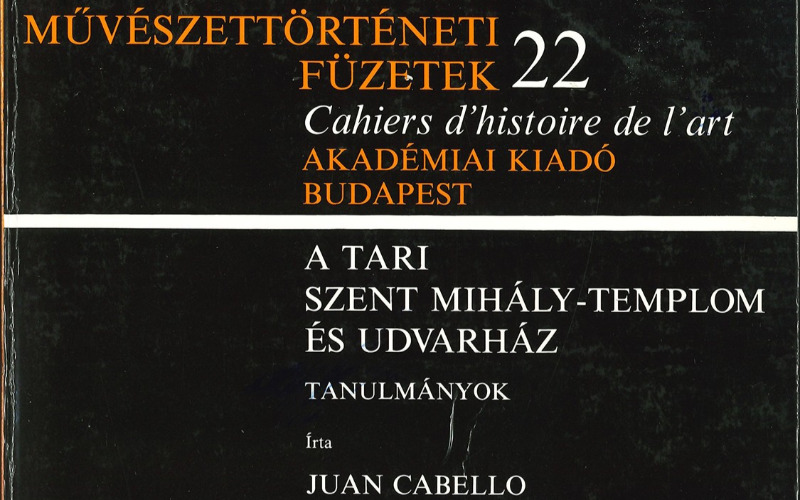A tari Szent Mihály-templom és udvarház c. tanulmánykötet a Művészettörténeti Füzetek sorozatban