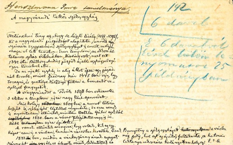 Henszlmann Imre: A nagyváradi kettős székesegyház. Kézirat. 64 p., [megjelent: Bunyitay kötetében] MÉM MDK Tudományos Irattár, Lymbus, ltsz. 696/1