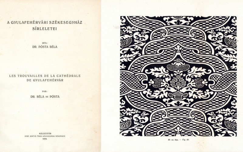 Pósta Béla: A gyulafehérvári székesegyház sírleletei = Les trouvailles de la cathédrale de Gyulafehérvár. Kolozsvár, 1918. (MÉM MDK Könyvtár, jelzet: 4276) 