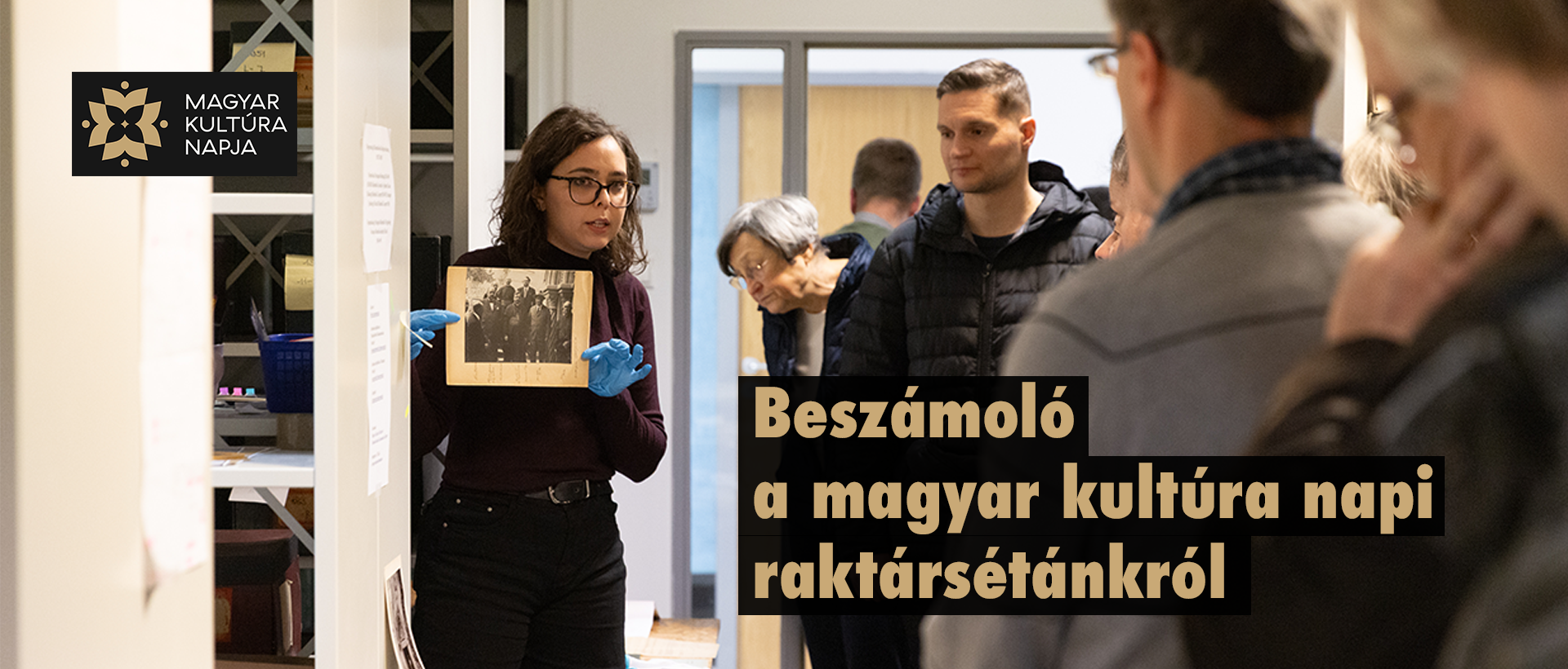 Beszámoló a magyar kultúra napi raktársétánkról